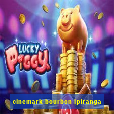 cinemark bourbon ipiranga